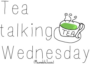 Tea Talking Wednesday